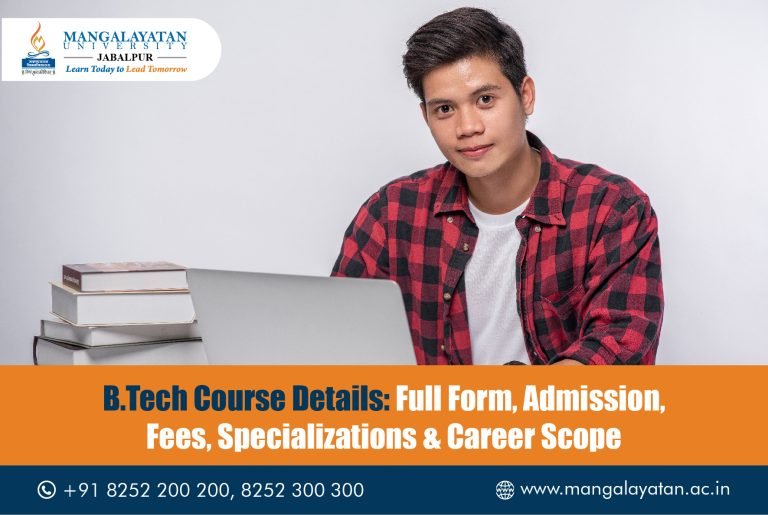 B.Tech Course Details: Full Form, Admission, Fees, Specializations & Career Scope