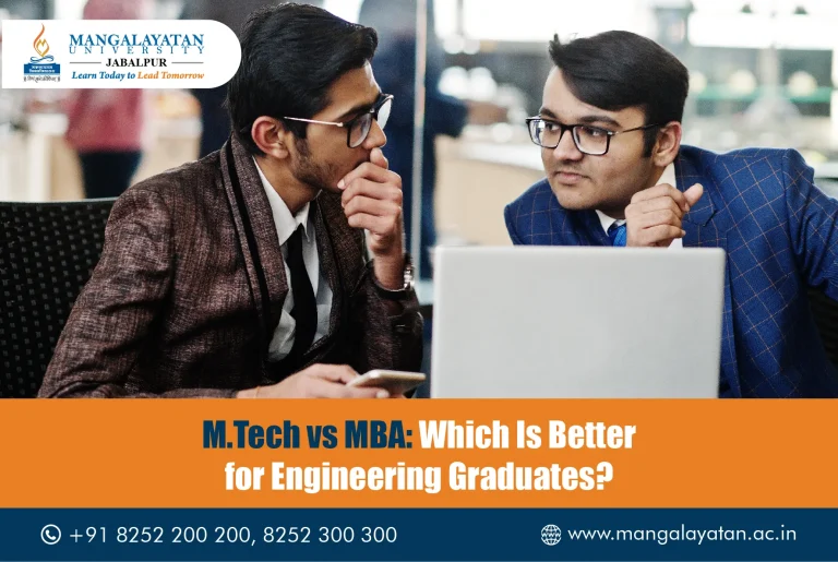 M.Tech vs. MBA: Which Is Better for Engineering Graduates?
